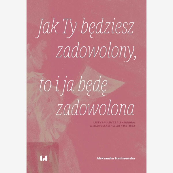 Jak Ty będziesz zadowolony, to i ja będę zadowolona
